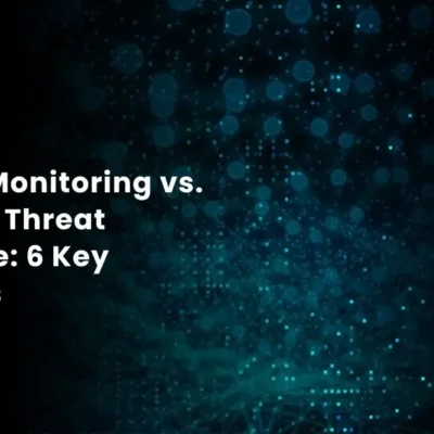 Dark Web Monitoring vs. Traditional Threat Intelligence: 6 Essential Differences - Tech Digital Minds