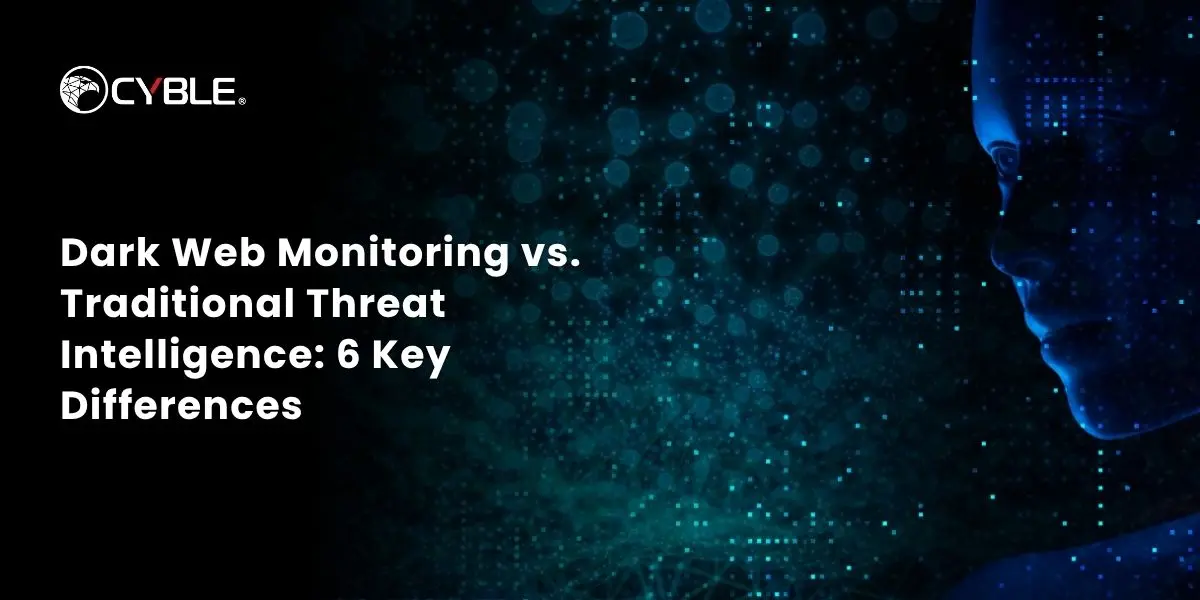 Dark Web Monitoring vs. Traditional Threat Intelligence: 6 Essential Differences - Tech Digital Minds