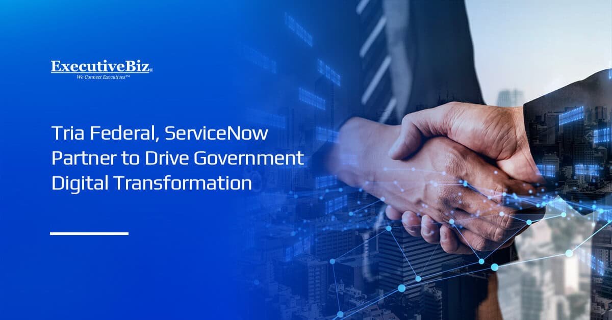 Tria Partners with ServiceNow to Propel Federal IT Transformation - Tech Digital Minds